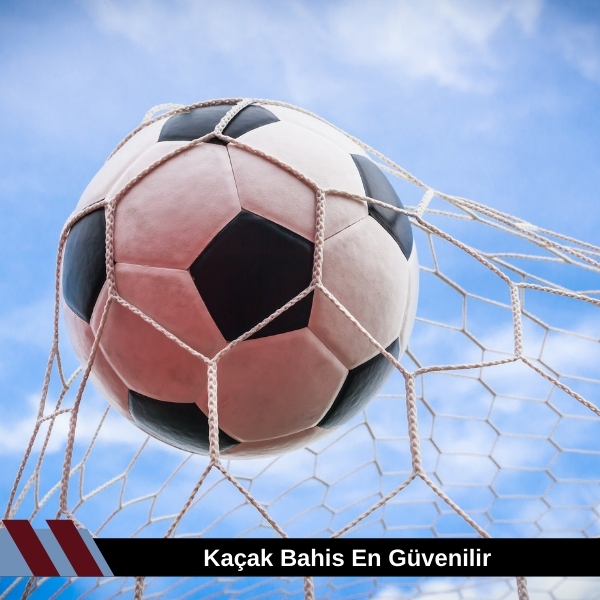 Kaçak Bahis En Güvenilir 