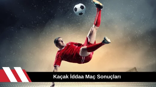 Kaçak iddaa Maç Sonuçları