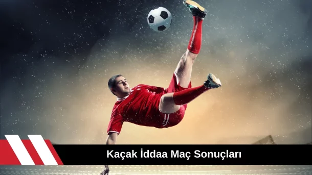 Kaçak iddaa Maç Sonuçları