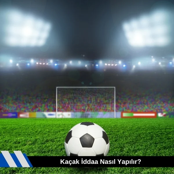 Kaçak iddaa Nasıl Yapılır