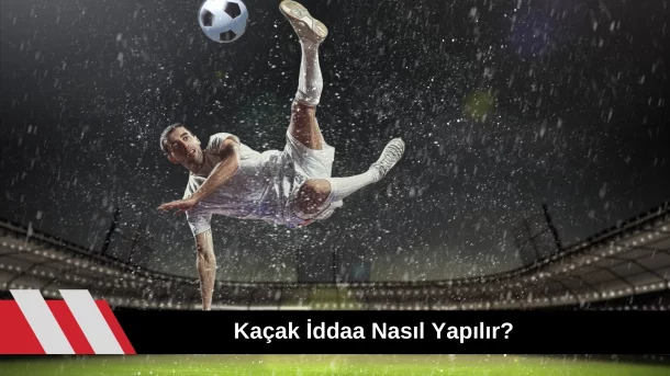 Kaçak iddaa Nasıl Yapılır